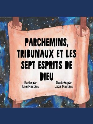 cover image of Parchemins, Tribunaux Et Les Sept Esprits De Dieu